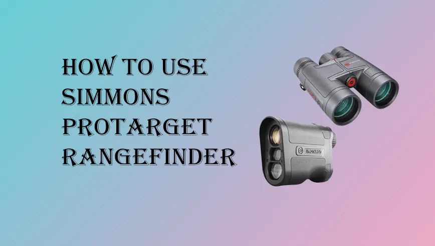 How to Use a Simmons Protarget Rangefinder